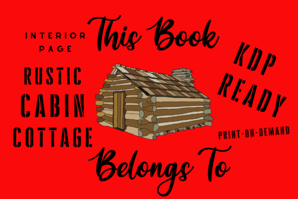 Rustic Cabin This Book Belongs to: A Strategic and Creative Addition to Your Publications